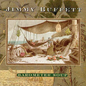 Jimmy Buffett : Barometer Soup (CD, Album, RE, Mat)