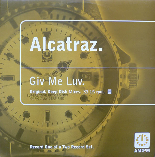 Alcatraz : Giv Me Luv (Original / Deep Dish Mixes) 1/2 (12", Rec)