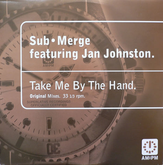Sub•Merge Featuring Jan Johnston : Take Me By The Hand (Original Mixes) (12")