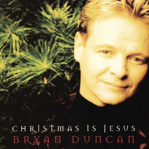 Bryan Duncan : Christmas Is Jesus (CD, Album)