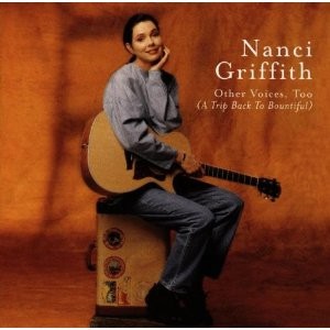 Nanci Griffith : Other Voices, Too (A Trip Back To Bountiful) (HDCD, Album)