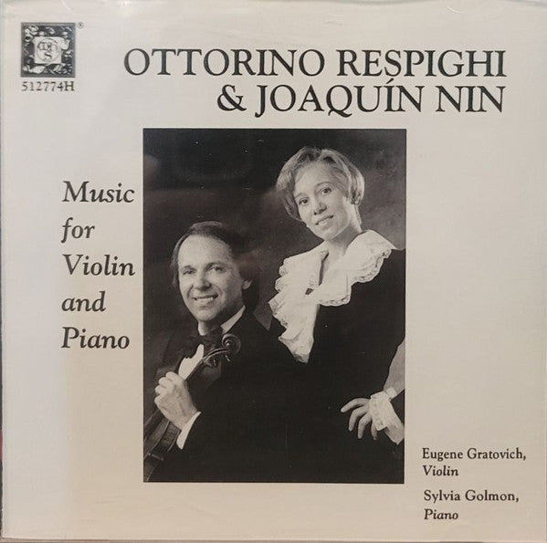 Ottorino Respighi, Joaquin Nin, Eugene Gratovich, Sylvia Golmon : Music For Violin And Piano (CD)