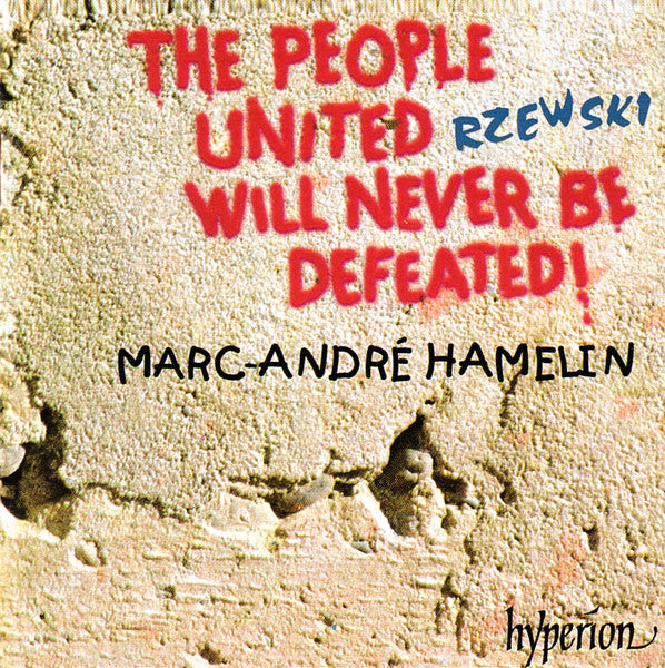 Rzewski* - Marc-André Hamelin : The People United Will Never Be Defeated! (CD, Album, Club)