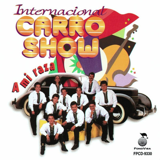 Internacional Carro Show : A Mi Raza (CD, Album)