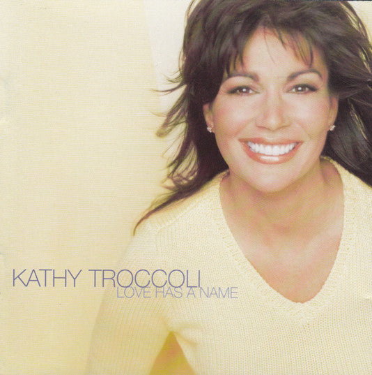 Kathy Troccoli : Love Has A Name (CD, Album)