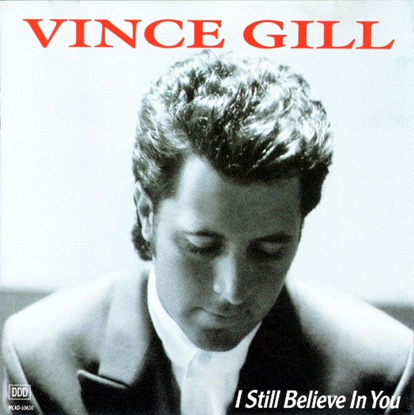 Vince Gill : I Still Believe In You (CD, Album, Club)