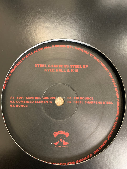 Kyle Hall & K15 - Steel Sharpens Steel (Limited 12”)