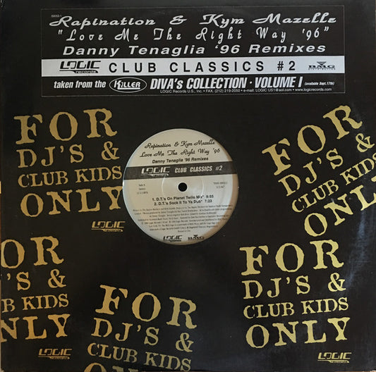 Rapination & Kym Mazelle : Love Me The Right Way '96 - Danny Tenaglia '96 Remixes - Club Classics #2 (12")