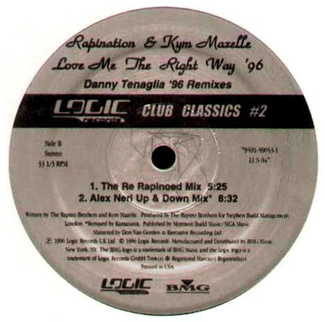Rapination & Kym Mazelle : Love Me The Right Way '96 - Danny Tenaglia '96 Remixes - Club Classics #2 (12")