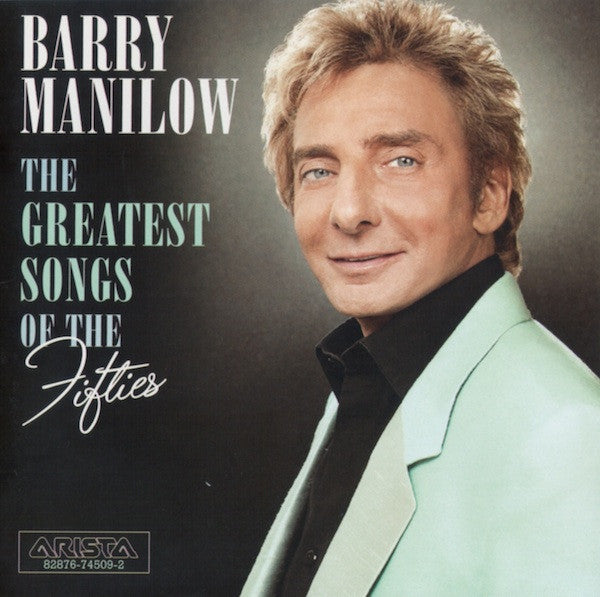 Barry Manilow : The Greatest Songs Of The Fifties (CD, Album)