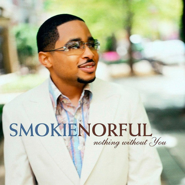 Smokie Norful : Nothing Without You (CD, Album)