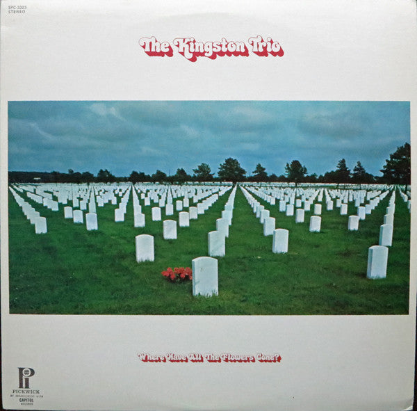 The Kingston Trio* : Where Have All The Flowers Gone (LP, Album, RE)