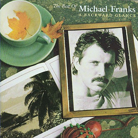 Michael Franks : The Best Of Michael Franks: A Backward Glance (CD, Comp)