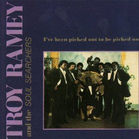 Troy Ramey & The Soul Searchers : I've Been Picked Out To Be Picked On (LP)