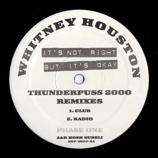 Whitney Houston : It's Not Right But It's Okay (Phase One) (Thunderpuss 2000 Remixes) (12", Promo)