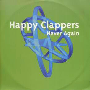 Happy Clappers : Never Again (12")