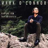 Mark O'Connor : Fanfare For The Volunteer (CD, Album)