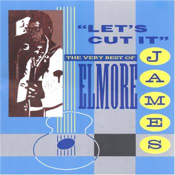 Elmore James : Let's Cut It - The Very Best Of Elmore James (CD, Comp, Club)