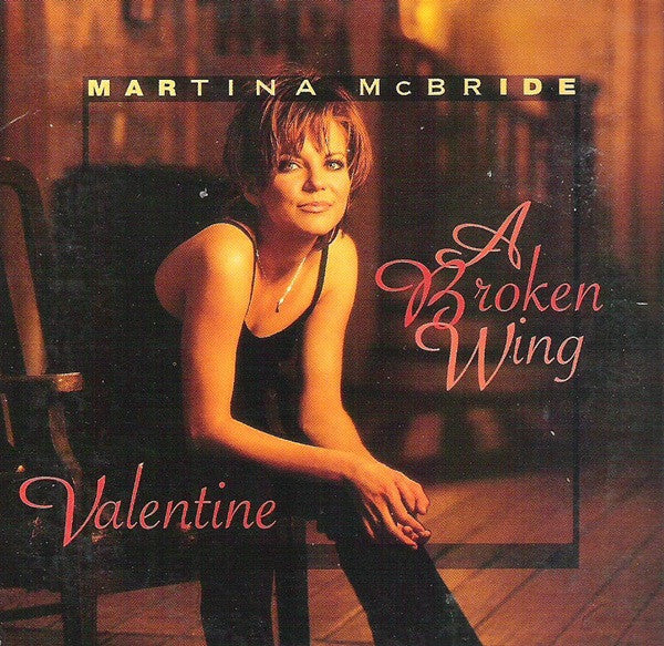 Martina McBride : A Broken Wing / Valentine (HDCD, Single)