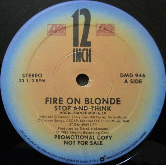 Fire On Blonde : Stop And Think (12", Single, Promo)