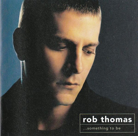 Rob Thomas : ...Something To Be (Hybrid, DualDisc, Album, Multichannel, NTSC)