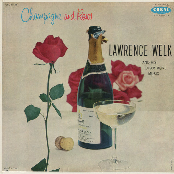 Lawrence Welk And His Champagne Music : Champagne And Roses (LP, Album)