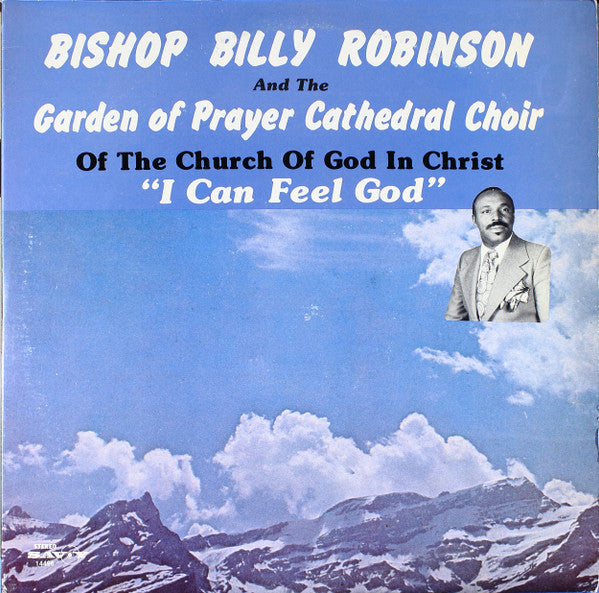 Bishop Billy Robinson And The Garden Of Prayer Cathedral Choir : I Can Feel God (LP)