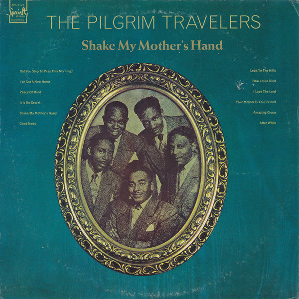 The Pilgrim Travelers : Shake My Mother's Hand (LP, Comp)