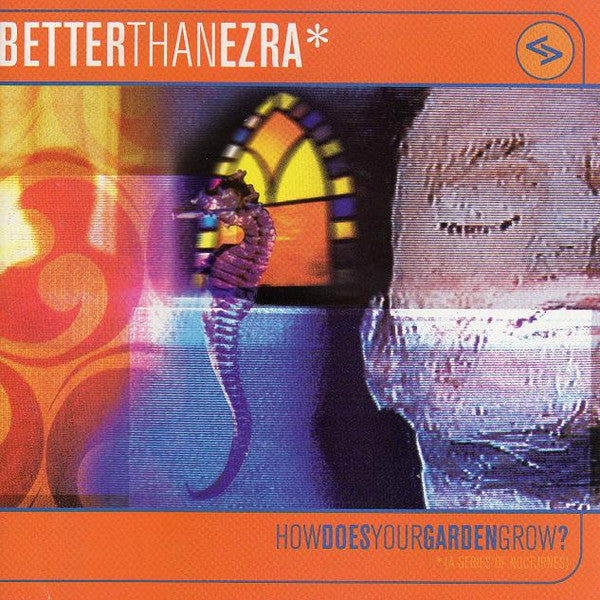 Better Than Ezra : How Does Your Garden Grow? (HDCD, Album)