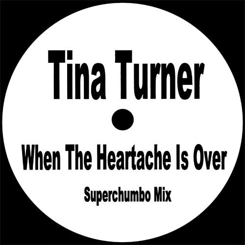 Tina Turner : When The Heartache Is Over (Superchumbo Mix) (12", Promo)