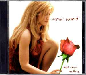 Crystal Bernard ‎– Don't Touch Me There [CD]