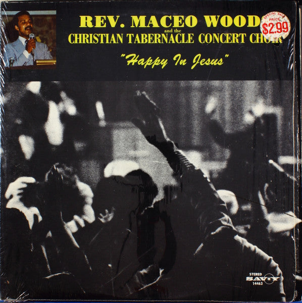 Rev. Maceo Woods And The Christian Tabernacle Concert Choir* : Happy In Jesus (LP)
