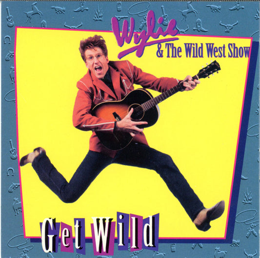 Wylie & The Wild West Show* : Get Wild (CD, Album)