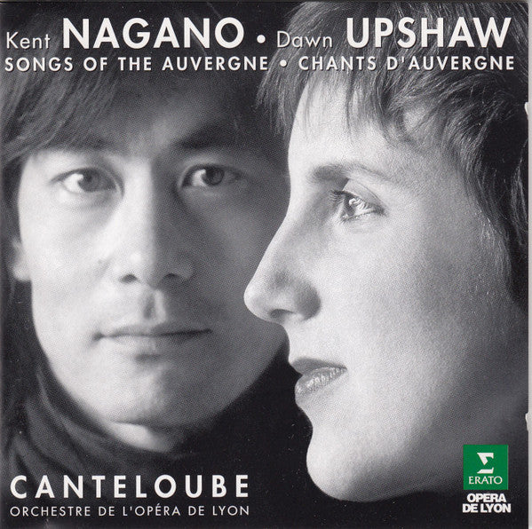 Canteloube*, Kent Nagano • Dawn Upshaw, Orchestre De L'Opéra De Lyon : Songs Of The Auvergne = Chants D'Auvergne (CD)
