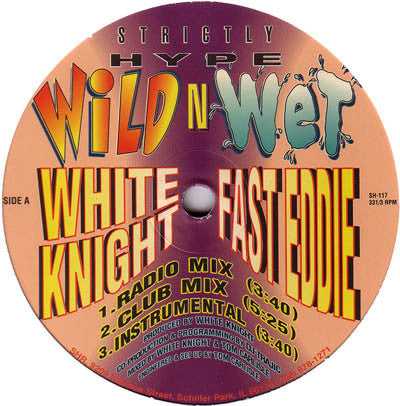 White Knight & Fast Eddie* : Wild N Wet (12")
