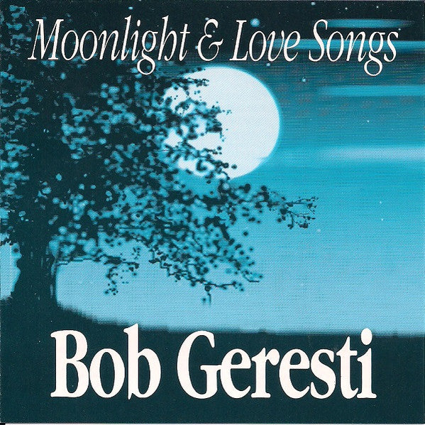 Bob Geresti : Moonlight & Love Songs (CD)