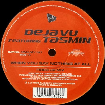 Deja Vu (2) Featuring Tasmin : When You Say Nothing At All / To Deserve You (12")