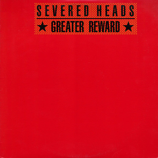 Severed Heads : Greater Reward (12")