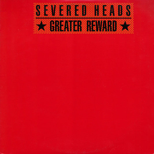 Severed Heads : Greater Reward (12")