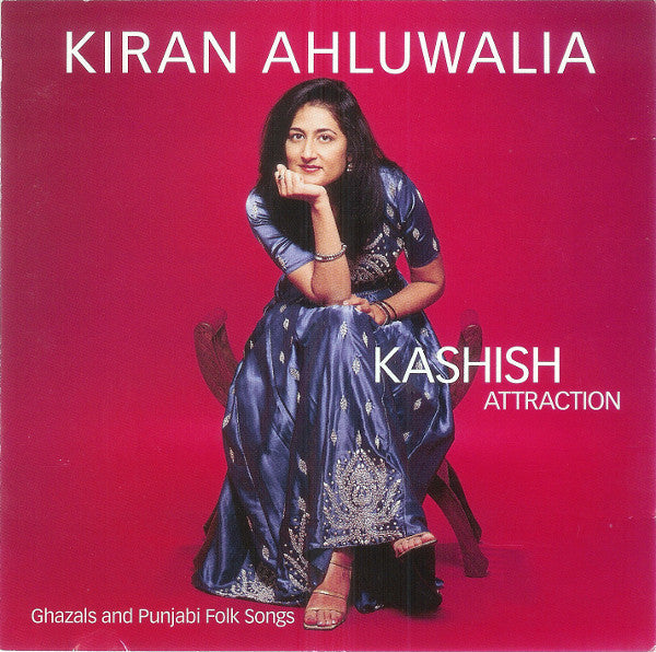 Kiran Ahluwalia : Kashish Attraction (Ghazals And Punjabi Folk Songs) (CD, Album)