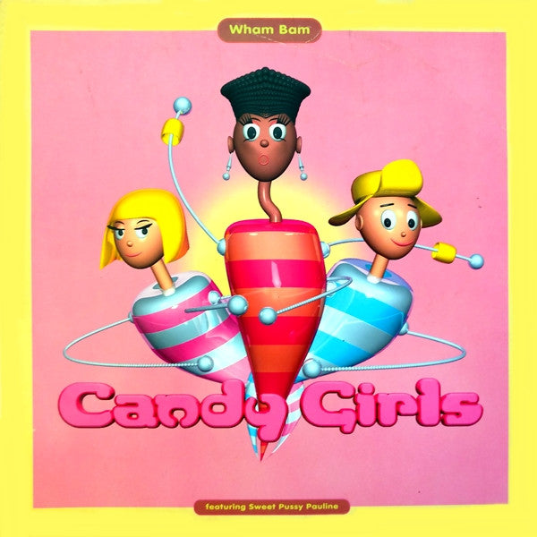 Candy Girls Featuring Sweet Pussy Pauline : Wham Bam (12")
