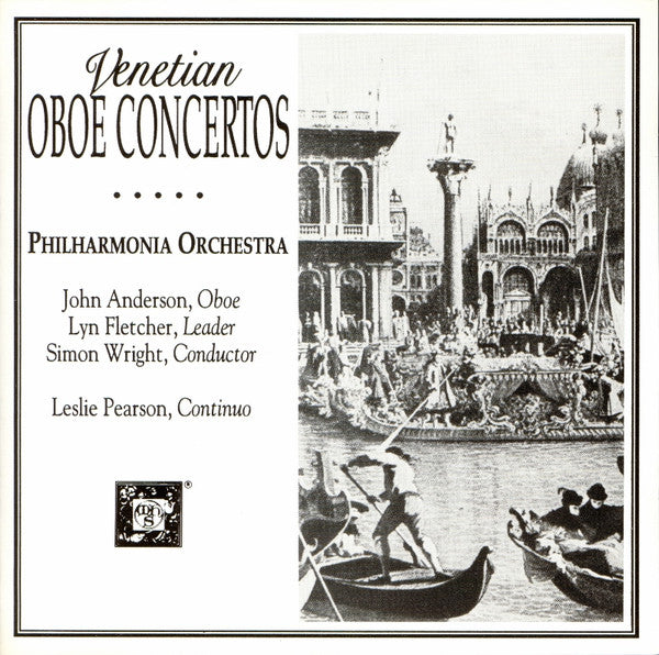 Philharmonia Orchestra, John Anderson (4), Lyn Fletcher, Simon Wright (6), Leslie Pearson : Venetian Oboe Concertos (CD, Album)