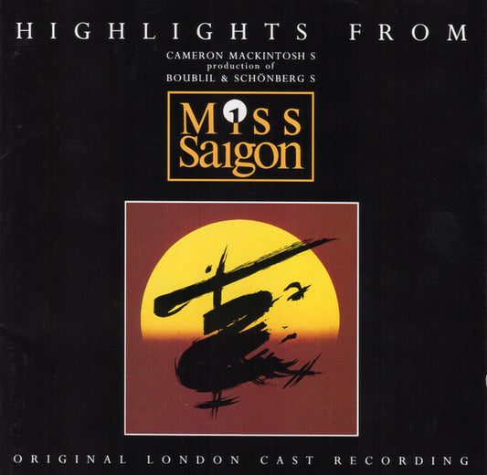 Original London Cast* : Highlights From Cameron Mackintosh's Production Of Boublil & Schönberg's Miss Saigon (Original London Cast Recording) (CD, Album, RE)