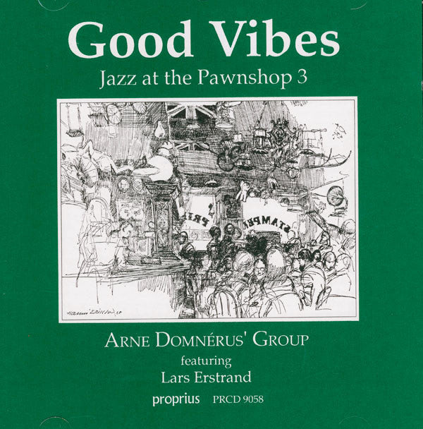 Arne Domnérus' Group* Featuring Lars Erstrand : Good Vibes (Jazz At The Pawnshop 3) (CD, Album, RE)