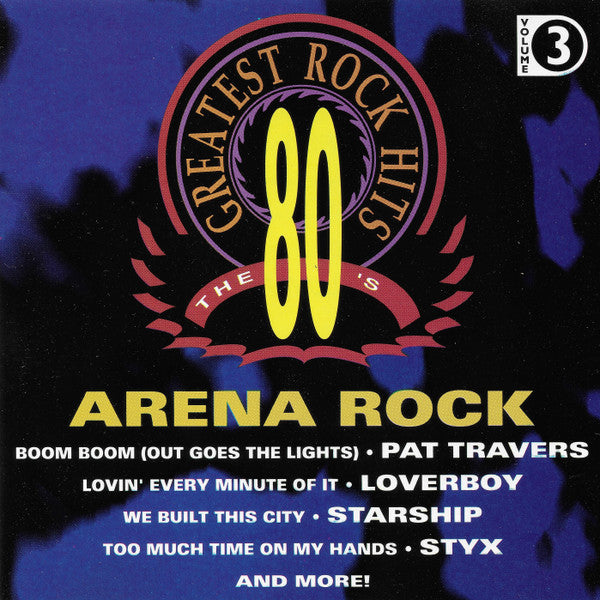 Various : The 80's Greatest Rock Hits Volume 3 Arena Rock (CD, Comp, RE)