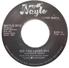 Lynn White : See You Later Bye / Don't Quit (7")