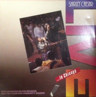 Shirley Caesar With Reverend Milton Brunson* And The Thompson Community Singers : Live ... In Chicago (LP, Album)