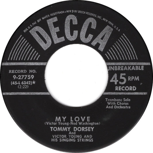 Tommy Dorsey And Victor Young And His Singing Strings : My Love / Flower Of Dawn (7")