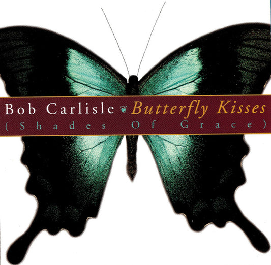 Bob Carlisle (2) : Butterfly Kisses (Shades Of Grace) (CD, Album, Club)