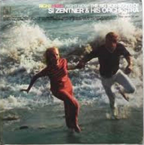 Si Zentner And His Orchestra : Right Here! Right Now! The Big Mod Sound Of (LP, Album)